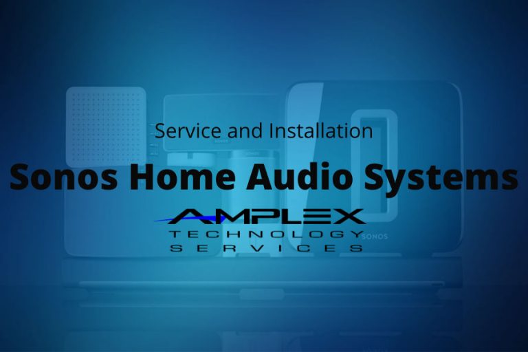 Sonos Home Audio Systems Service and Installation Amplex Technology